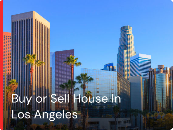 BUY OR SELL HOUSE IN LOS ANGELES CALIFORNIA